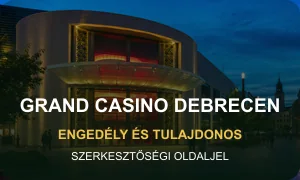 Grand Casino Debrecen: tulajdonos, engedély és vélemény