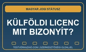 Külföldi kaszinólicenc Magyarországon: mit bizonyít, és mit nem?