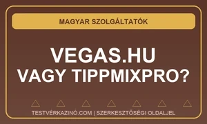 Vegas.hu vagy Tippmixpro? Külön tulajdonos, külön engedély